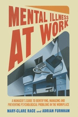 M. Race, A. Furnham - Mental Illness at Work, Häftad