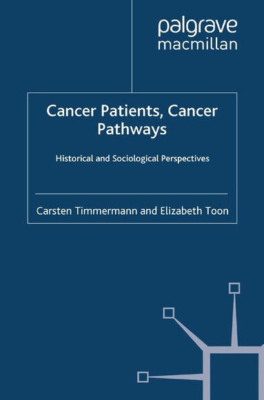 C. Timmermann, E. Toon - Cancer Patients, Cancer Pathways, Häftad