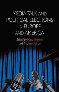 bokomslag Media Talk and Political Elections in Europe and America