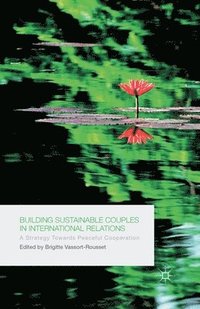 bokomslag Building Sustainable Couples in International Relations