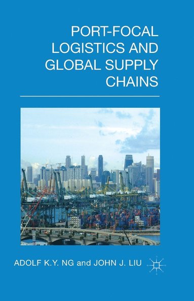 bokomslag Port-Focal Logistics and Global Supply Chains