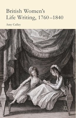 A. Culley - British Women's Life Writing, 1760-1840, Häftad