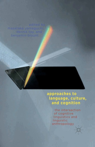 M. Yamaguchi, D. Tay, B. Blount - Approaches to Language, Culture, and Cognition, Häftad