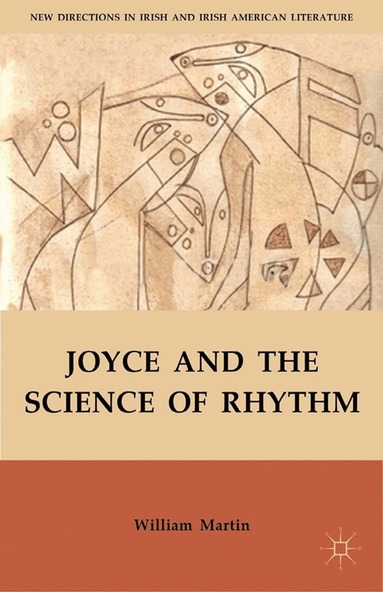 W. Martin - Joyce and the Science of Rhythm, Häftad
