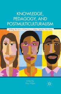 bokomslag Knowledge, Pedagogy, and Postmulticulturalism