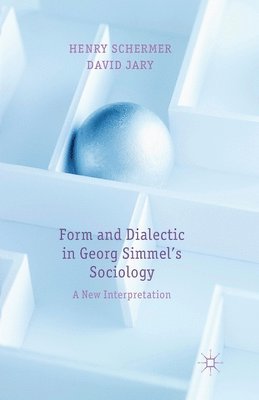 bokomslag Form and Dialectic in Georg Simmel's Sociology