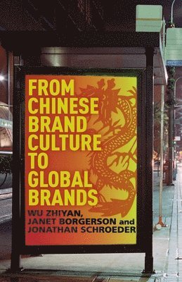 bokomslag From Chinese Brand Culture to Global Brands