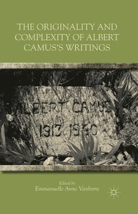 bokomslag The Originality and Complexity of Albert Camuss Writings
