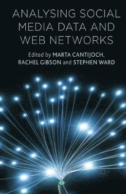 M. Cantijoch, R. Gibson, S. Ward - Analyzing Social Media Data and Web Networks, Häftad