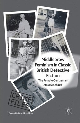 M. Schaub - Middlebrow Feminism in Classic British Detective Fiction, Häftad