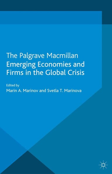 Marin Marinov, Svetla Marinova - Emerging Economies and Firms in the Global Crisis, Häftad
