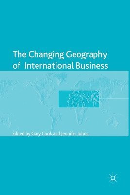 bokomslag The Changing Geography of International Business