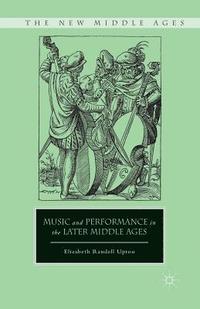 bokomslag Music and Performance in the Later Middle Ages