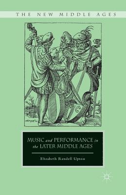 Music and Performance in the Later Middle Ages 1