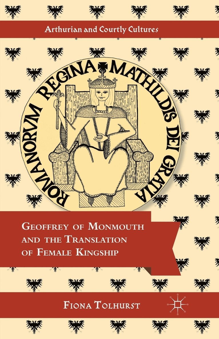 Geoffrey of Monmouth and the Translation of Female Kingship 1