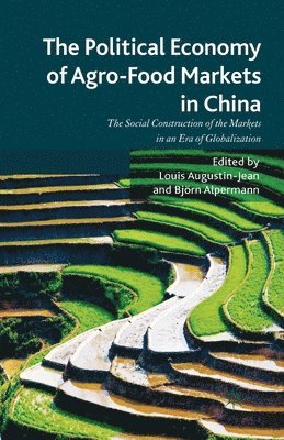 bokomslag The Political Economy of Agro-Food Markets in China