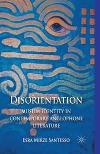 bokomslag Disorientation: Muslim Identity in Contemporary Anglophone Literature