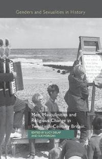 bokomslag Men, Masculinities and Religious Change in Twentieth-Century Britain