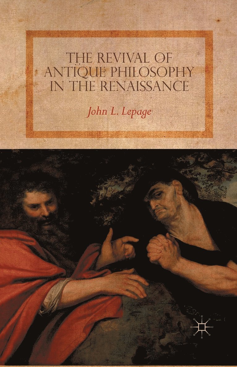 The Revival of Antique Philosophy in the Renaissance 1