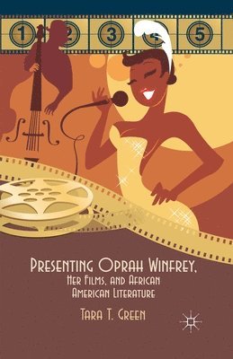 bokomslag Presenting Oprah Winfrey, Her Films, and African American Literature