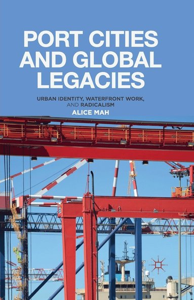 bokomslag Port Cities and Global Legacies