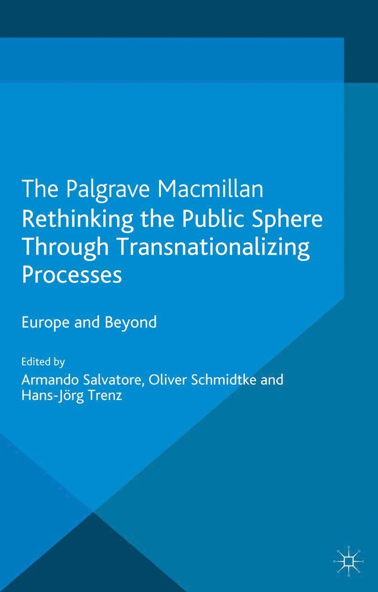 A. Salvatore, O. Schmidtke, H. Trenz - Rethinking the Public Sphere Through Transnationalizing Processes, Häftad