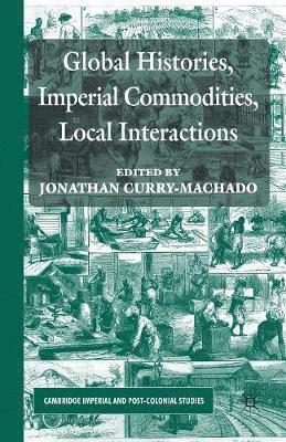 bokomslag Global Histories, Imperial Commodities, Local Interactions