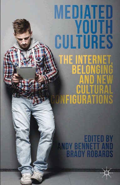 A. Bennett, B. Robards - Mediated Youth Cultures, Häftad