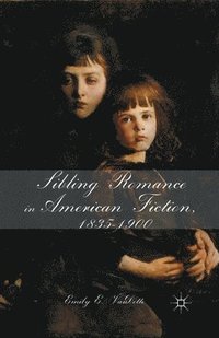 bokomslag Sibling Romance in American Fiction, 1835-1900