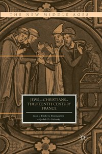 bokomslag Jews and Christians in Thirteenth-Century France