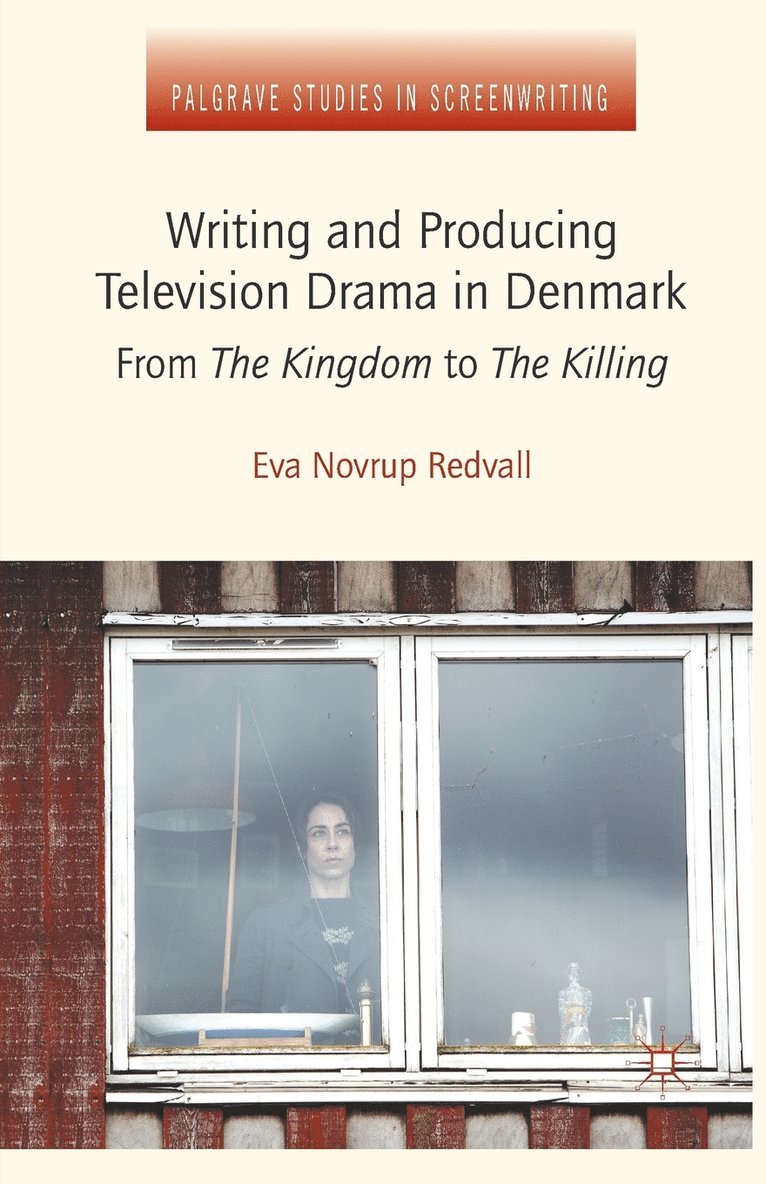 Eva Novrup Redvall, Kenneth A. Loparo, Eva Novrup Redvall - Writing and Producing Television Drama in Denmark, Häftad