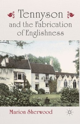 bokomslag Tennyson and the Fabrication of Englishness