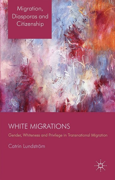 C. Lundström - White Migrations, Häftad
