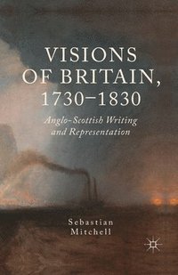 bokomslag Visions of Britain, 1730-1830