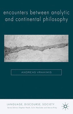 A. Vrahimis - Encounters between Analytic and Continental Philosophy, Häftad