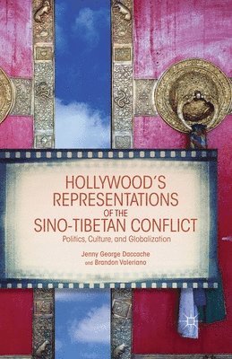 J. Daccache, B. Valeriano - Hollywood's Representations of the Sino-Tibetan Conflict, Häftad