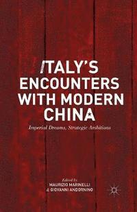 bokomslag Italy's Encounters with Modern China