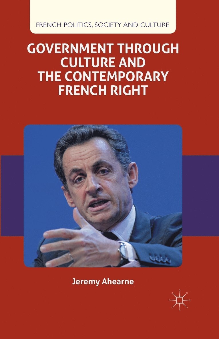 Government through Culture and the Contemporary French Right 1