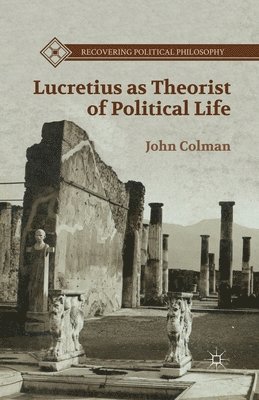 Lucretius as Theorist of Political Life 1