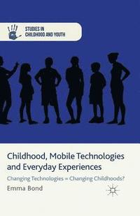 bokomslag Childhood, Mobile Technologies and Everyday Experiences