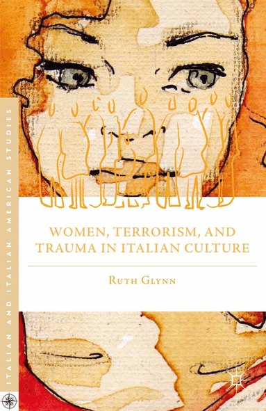 R. Glynn - Women, Terrorism, and Trauma in Italian Culture, Häftad