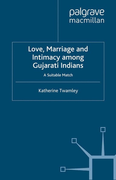 bokomslag Love, Marriage and Intimacy among Gujarati Indians