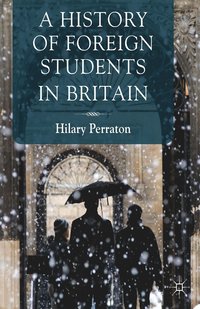 bokomslag A History of Foreign Students in Britain