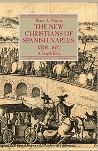 bokomslag The New Christians of Spanish Naples 1528-1671