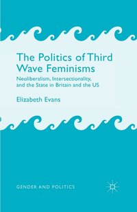 bokomslag The Politics of Third Wave Feminisms