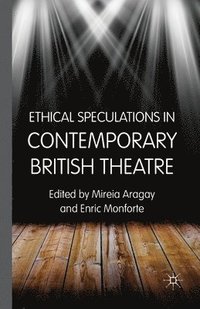 bokomslag Ethical Speculations in Contemporary British Theatre