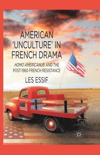 bokomslag American 'Unculture' in French Drama