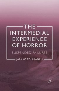 bokomslag The Intermedial Experience of Horror
