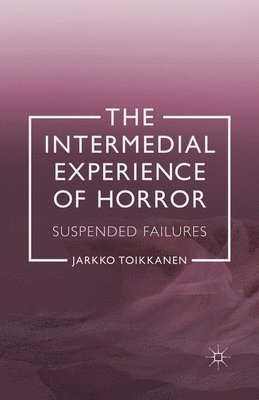 bokomslag The Intermedial Experience of Horror