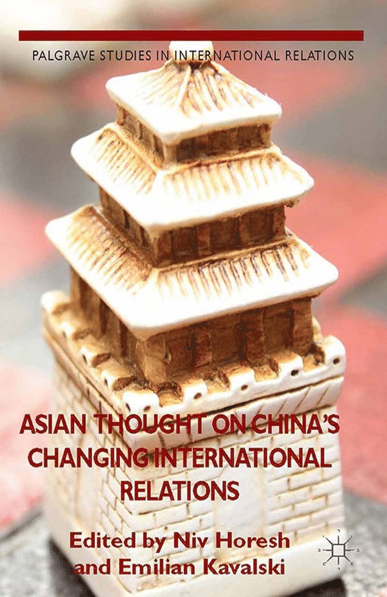 Emilian Kavalski, N. Horesh - Asian Thought on China's Changing International Relations, Häftad